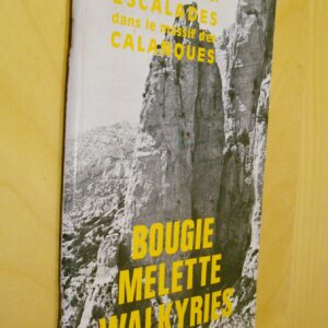 Alexis Lucchesi Escalades dans le massif des calanques Bougie Melette Walkyries