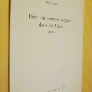 Albert Haller Récit du premier voyage dans les Alpes (1728)