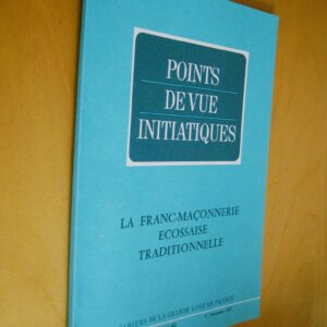Points de vue initiatiques La franc-maçonnerie écossaise traditionnelle Cahiers de la grande loge de France n°25 1er trimestre 1977