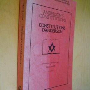 Anderson's constitutions Constitutions d'Anderson 1723 texte anglais français avec introduction, traduction et notes de Daniel Ligou