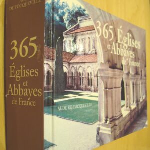 Aude de Tocqueville 365 églises et abbayes de France