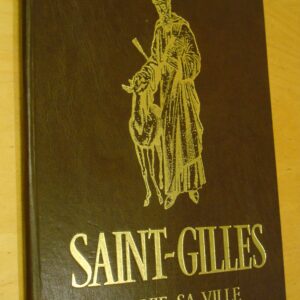 Notes historiques sur la vie et la ville de Saint-Gilles 1983 tirage numéroté