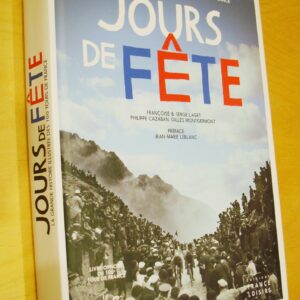 Laget Cazaban Montgermont Jours de fête La grande histoire illustrée des 100 tours de France