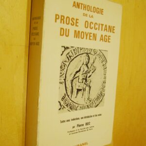 Pierre Bec Anthologie de la prose occitane du Moyen Âge