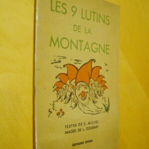 Les 9 lutins de la montagne ou la légende des ondes Textes de S. Michel Images de L. Gourary 1945