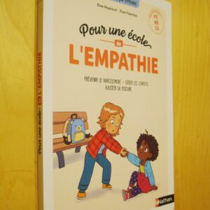 E. Raybaud E. Tapsoba Pour une école de l'empathie Prévenir le harcèlement Gérer les conflits Ajuster sa posture PS MS GS