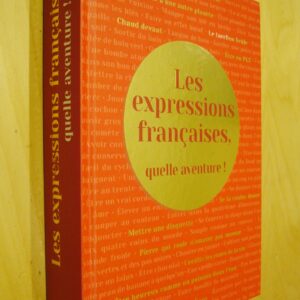 Les expressions françaises quelle aventure ! Le Robert 2025