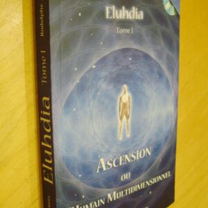 R. Arnassalon Eluhdia tome I Ascension ou l'humain multidimensionnel Inclus CD