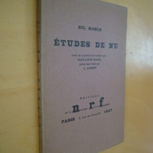 Gil Robin Etudes de Nu avec un portrait de l'auteur par Jean-Louis Model gravé sur bois par G. Aubert nrf 1927