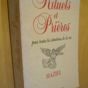 Rituels et Prières pour toutes les situations de la vie Haziel