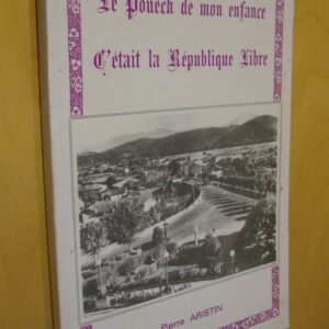 Aristin Le Pouech de mon enfance c'était la République libre 1994 Saint-Gaudens