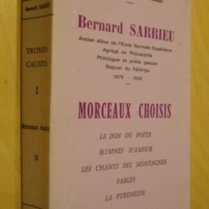 Bernard Sarrieu Morceaux choisis Le Don du poète Hymnes d'amour Les chants des montagnes Fables La Pyreneide