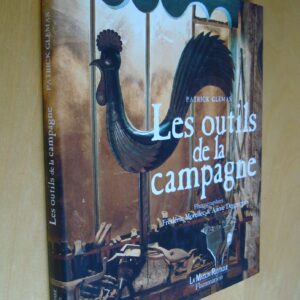 Patrick Glémas Les outils de la campagne La Maison Rustique