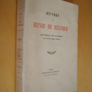 Oeuvres de Henri de Régnier Les médailles d'Argile La cité des eaux 1921 tirage numéroté