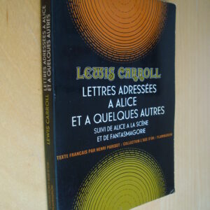 Lewis Carroll Lettres adressées à Alice et à quelques autres