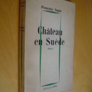 Françoise Sagan Château en Suède Théâtre Julliard 1960