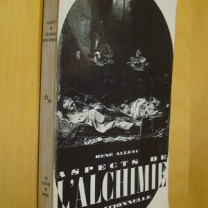 René Alleau Aspects de l'alchimie traditionnelle Textes et symboles alchimiques Suivi de "La Pierre de Touche" d'Huginus à Barma (1657)