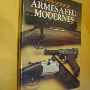 A.J.R. Cormack Le Monde fascinant des armes à feu modernes
