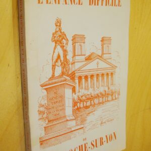 Marcel Faucheux L'enfance difficile de la Roche-Sur-Yon 1804-1854 Préface de L. Tapon 1954