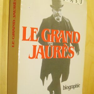Max Gallo Le Grand Jaurès Biographie Robert Laffont 1984