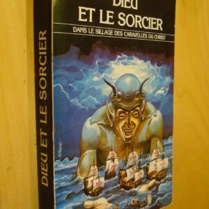 Bibique Dieu et le Sorcier Dans le sillage des caravelles du Christ 1983 dédicacé