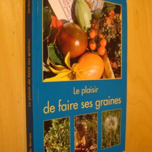 Jérôme Goust Le plaisir de faire ses graines éditions du Terran 2005