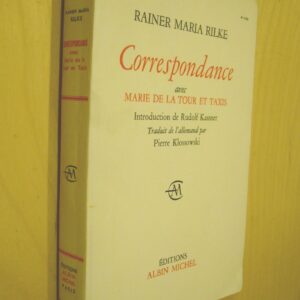 Rainer Maria Rilke Correspondance avec Marie de la Tour et Taxis Introduction de Rudolf Kassner traduction de l'allemand par Pierre Klossowski 1960