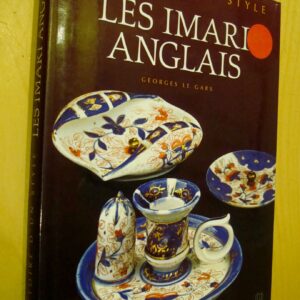Georges le Gars Histoire d'un style Les Imari anglais Massin 2007