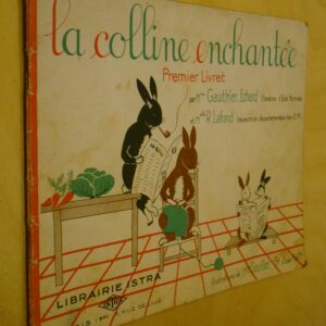 Gauthier-Echard La colline enchantée Premier livret La famille Lapinet Istra 1953