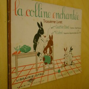 Gauthier-Echard La colline enchantée troisième livret : La famille Lapinet 1953