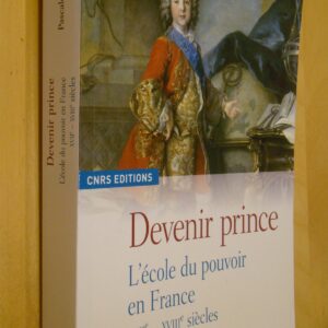 P. Mormiche Devenir prince l'école du pouvoir en France XVIIe - XVIIIe siècles