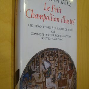 Christian Jacq Le Petit Champollion illustré
