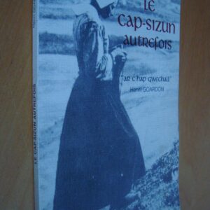 Henri Goardon Le Cap-Sizun autrefois "ar c'hap gwechall" 1989