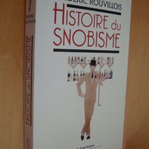Frédéric Rouvillois Histoire du snobisme