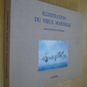 A. Ramière de Fortanier Illustration du Vieux Marseille Aubanel 1978
