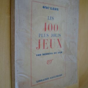 Onc'Léon Les 100 plus jolis jeux 100 dessins de Jak nrf Librairie Gallimard 1936