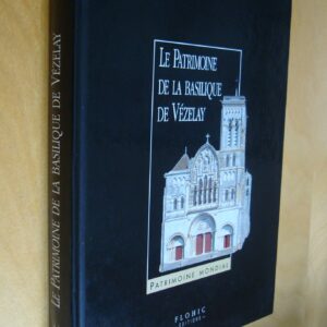 Le Patrimoine de la basilique de Vézelay