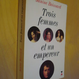 Janine Boissard Trois femmes et un empereur