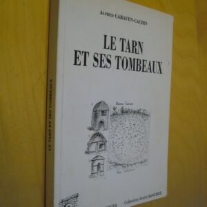A. Caraven-Cachin Le Tarn et ses tombeaux
