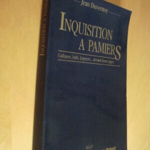 Jean Duvernoy Inquisition à Pamiers Cathares, Juifs, Lépreux... devant leurs juges