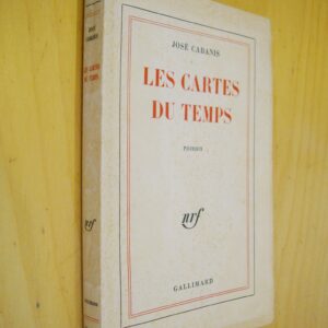 José Cabanis Les cartes du temps roman nrf Gallimard 1963 dédicacé par l'auteur