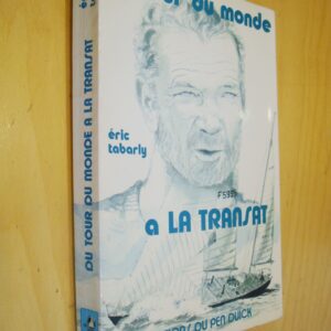 Eric Tabarly Du tour du monde à la Transat éditions du Pen Puick illustrations Antoine Lamazou 1976 dédicacé par l'auteur