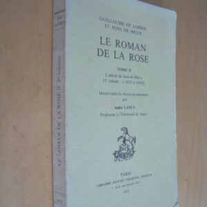 Guillaume de Lorris et Jean de Meun Le roman de la Rose Tome II Traduction par A. Lanly