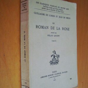 Guillaume de Lorris Jean de Meun Le roman de la rose T. 2 publié par Félix Lecoy
