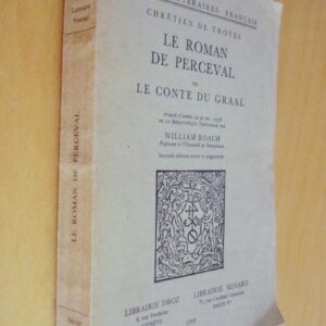 Chrétien de Troyes Le Roman de Perceval ou le Conte du Graal publié par W. Roach 1959