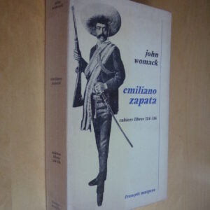 John Womack Emiliano Zapata Cahiers libres 314 - 316 François Maspero 1976