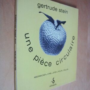 Gertrude Stein Une pièce circulaire Aeschbacher Ayme Gysin Kolar Phillips