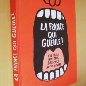 Manon Paulic La France qui gueule ! Ces dates qui ont bousculé notre histoire