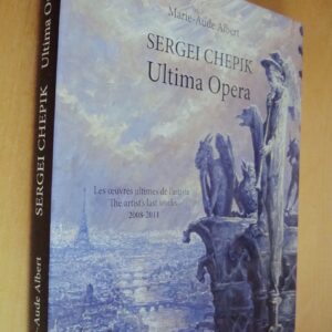 Marie-Aude Albert Sergei Chepik Ultima Opera Les oeuvres ultimes de l'artiste