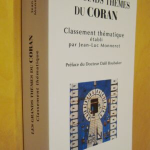 Les grands thèmes du Coran Classement thématique établi par JL Monneret Préface du Dr Dalil Boubaker